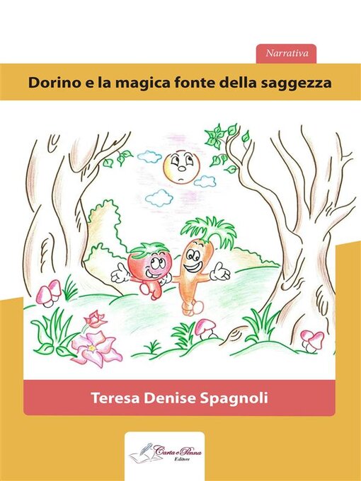 Title details for Dorino e la magica fonte della saggezza by Teresa Denise Spagnoli - Available